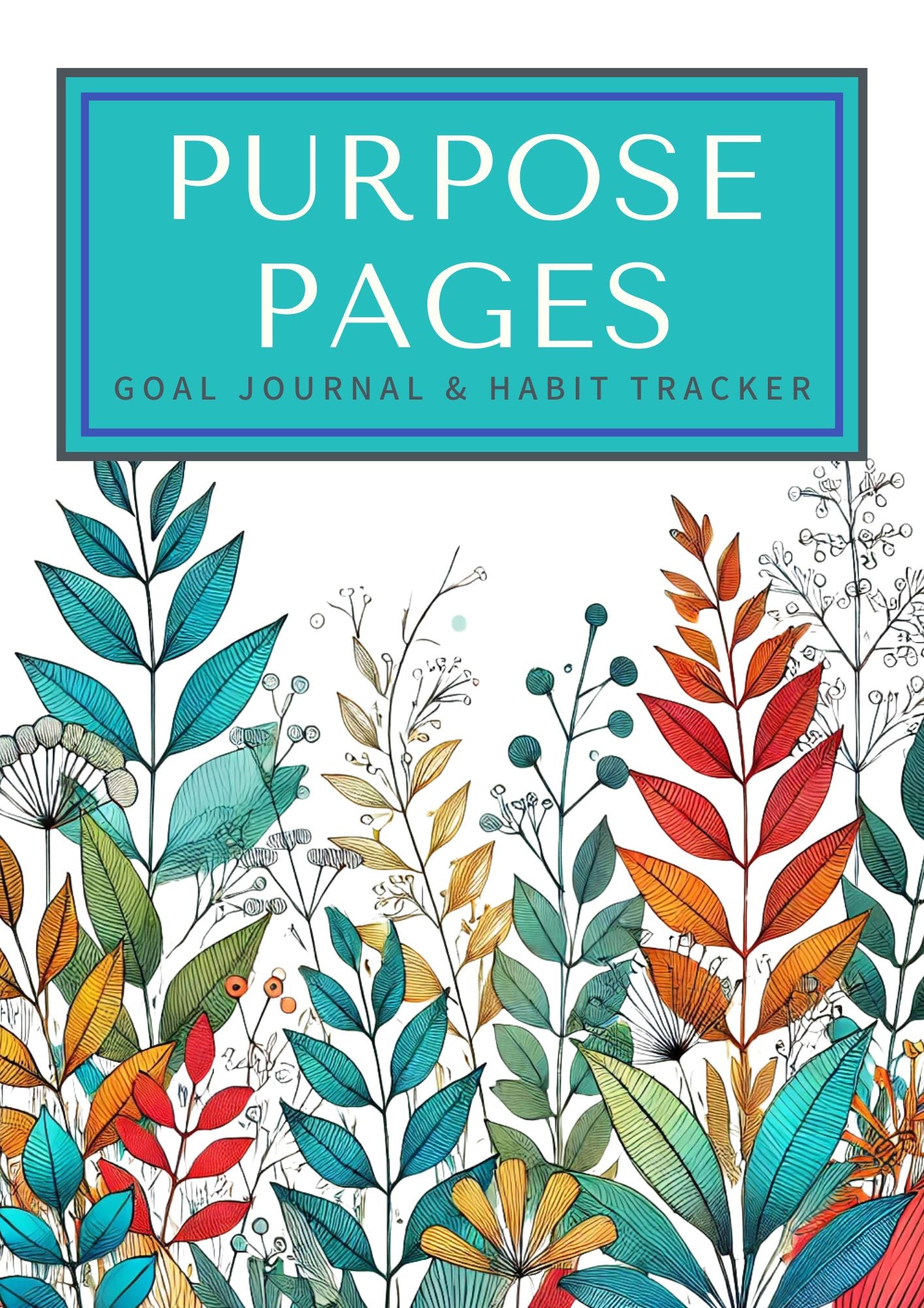 Purpose Pages: Goal Journal & Habit Tracker