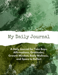 My Daily Journal for Teen Boys: Gratitude, Affirmations, and Mindfulness for Teens